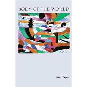 Body of the World by Sam Taylor