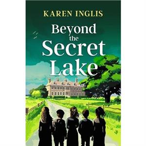 Beyond the Secret Lake by Karen Inglis