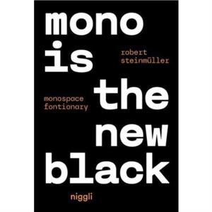 Mono is the new Black by Robert Steinmuller