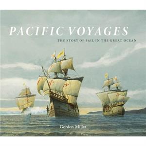 Pacific Voyages by Gordon Miller