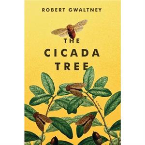 The Cicada Tree by Robert Gwaltney