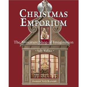 Christmas Emporium by Wallace Sally