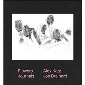 Alex Katz  Joe Brainard Flowers Journals by Joe Brainard