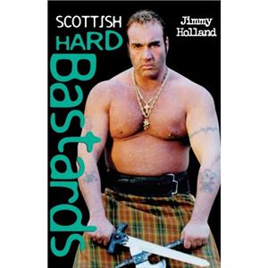 Scottish Hard Bastards by Stephen Richards