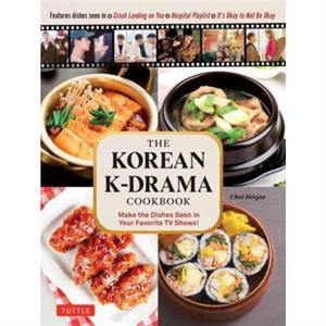 The Korean KDrama Cookbook by Choi Heejae