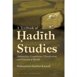 A Textbook of Hadith Studies by Mohammad Hashim Kamali