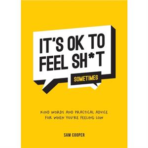 Its OK to Feel Sht Sometimes by Sam Cooper