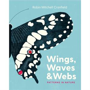 Wings Waves and Webs by Robin Mitchell Cranfield