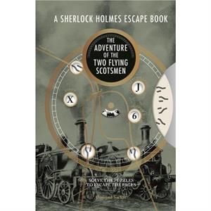 A Sherlock Holmes Escape Book The Adventure of the Two Flying Scotsmen by Ormond Sacker