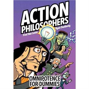 Action Philosophers Omnipotence For Dummies by Fred Van Lente