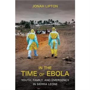 In the Time of Ebola by Jonah Lipton