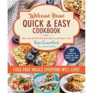 Welcome Home Quick  Easy Cookbook by Hope Comerford