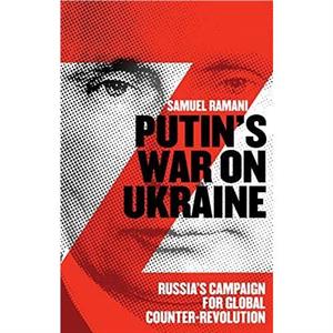 Putins War on Ukraine by Samuel Ramani