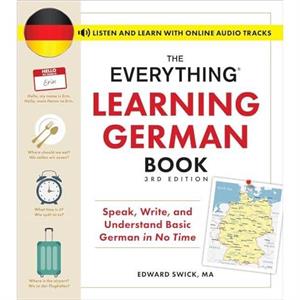 The Everything Learning German Book 3rd Edition by Edward Swick