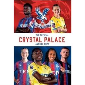 Official Crystal Palace FC Annual 2025 by Grange