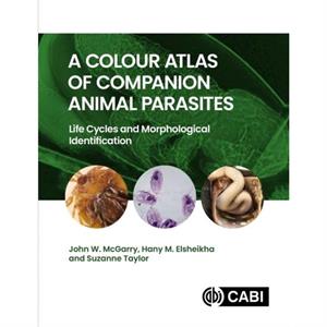 A Colour Atlas of Companion Animal Parasites by Suzanne ESCCAP UK & Ireland Secretariat Taylor