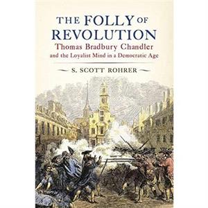 The Folly of Revolution by S. Scott CQ Researcher Rohrer