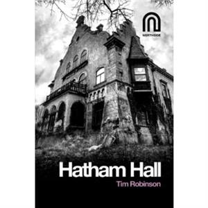 Hatham Hall by Tim Robinson