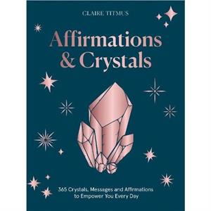 Affirmations  Crystals by Claire Titmus