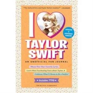 I Love Taylor Swift Updated  Expanded Version by Princess Gabbara