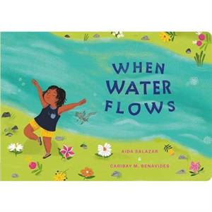 When Water Flows by Aida Salazar