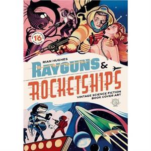 Rayguns and Rocketships Revised Edition by Rian Hughes