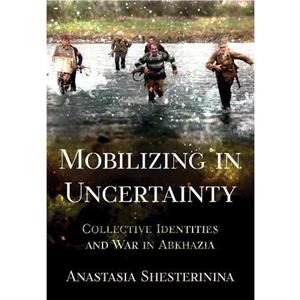 Mobilizing in Uncertainty by Anastasia Shesterinina