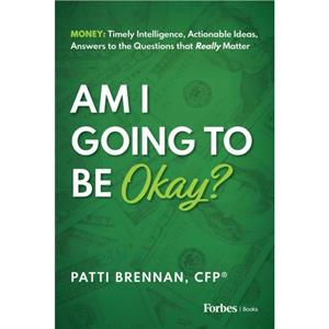 Am I Going to Be Okay by Patti Brennan