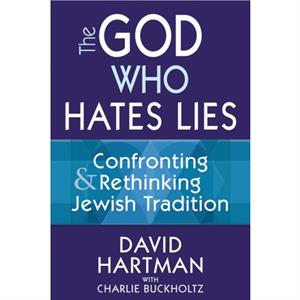 The God Who Hates Lies by David Hartman