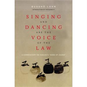 Singing and Dancing Are the Voice of the Law by Bussho Lahn