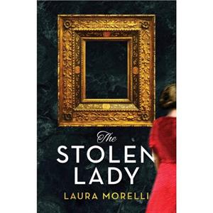 The Stolen Lady by Laura Morelli