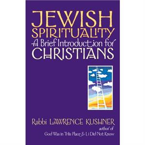 Jewish Spirituality by Rabbi Lawrence Kushner