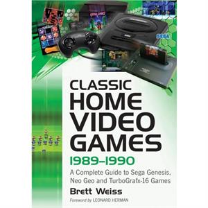 Classic Home Video Games 19891990 by Brett Weiss