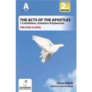 The Acts of the Apostles 1 Corinthians Galatians  Ephesians A Study for CCEA A Level by Juliana Gilbride