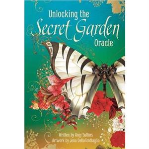 Unlocking the Secret Garden Oracle by Jena DellaGrottaglia