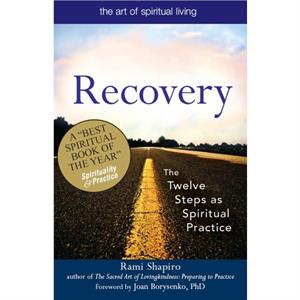 RecoveryThe Sacred Art by Rabbi Rami Shapiro