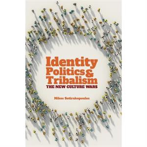 Identity Politics and Tribalism by Nikos Sotirakopoulos