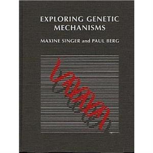 Exploring Genetic Mechanisms by Maxine SingerPaul Berg