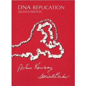 DNA Replication by Arthur KornbergTania A. Baker