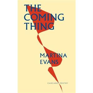 The Coming Thing by Martina Evans