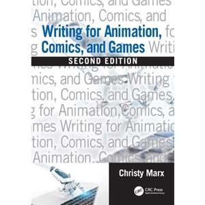 Writing for Animation Comics and Games by Christy Marx