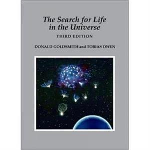 The Search For Life In The Universe by Donald A. GoldsmithTobias Owen