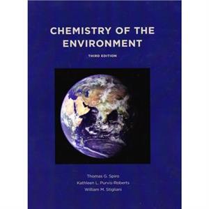 Chemistry of the Environment by Thomas SpiroKathleen PurvisRobertsWilliam M. Stigliani