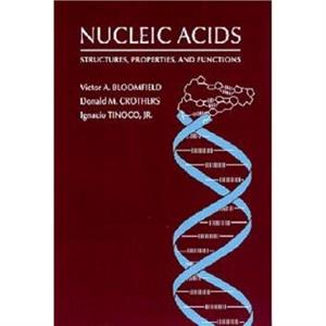 Nucleic Acids by Victor A. BloomfieldDonald M. CrothersIgnacio Tinoco