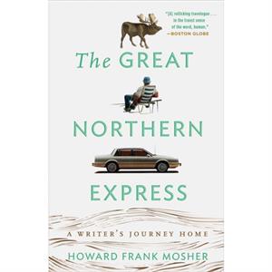 The Great Northern Express by Howard Frank Mosher