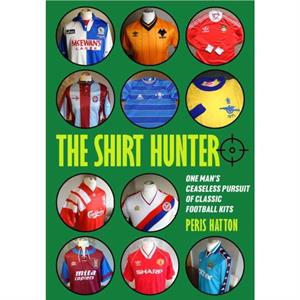 The Shirt Hunter by Peris Hatton