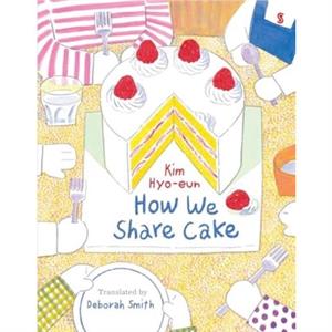 How We Share Cake by Kim Hyoeun