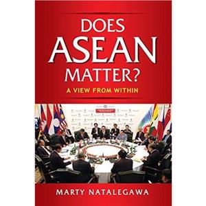 Does ASEAN Matter by Marty Natalegawa