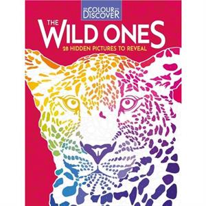 Colour and Discover The Wild Ones by Max Jackson