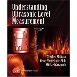 Understanding Ultrasonic Level Measurement by Michael Cavangh